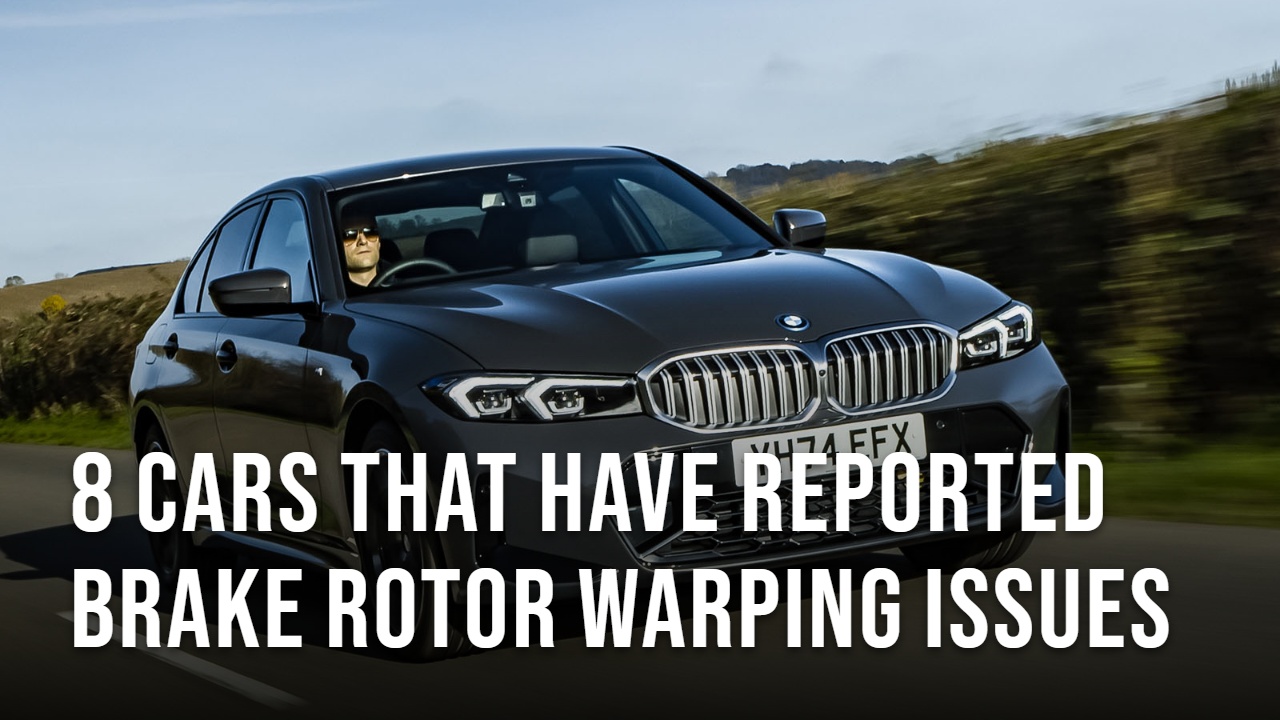 8 Cars That Have Reported Brake Rotor Warping Issues